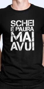 T-shirt uomo "Schei e paura mai avui"