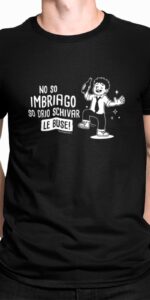 T-shirt uomo “No so imbriago, so drio schivar le buse!"