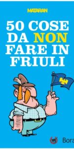 50 cose da non fare in Friuli