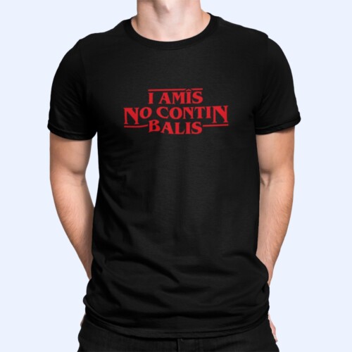 T-shirt uomo "I amîs no contin balis"